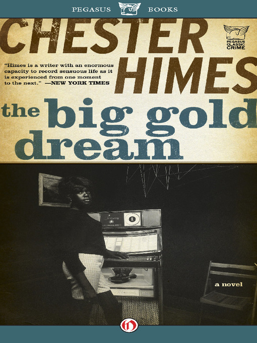 Title details for The Big Gold Dream by Chester Himes - Available